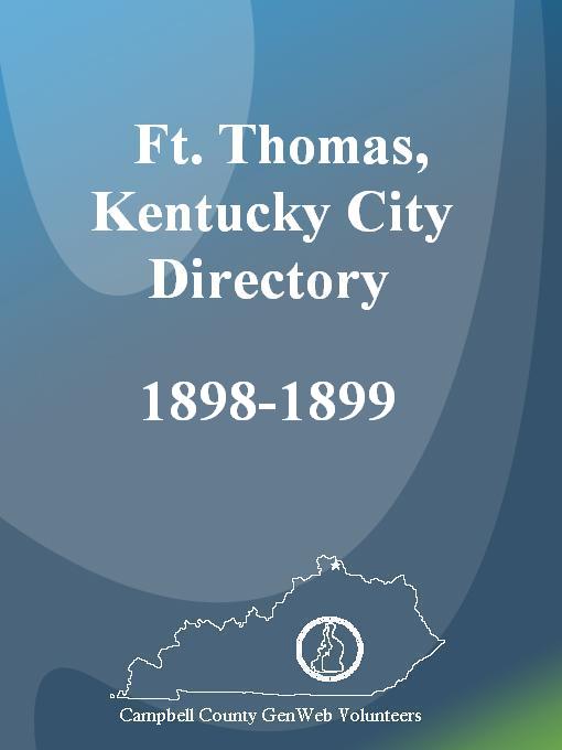 Title details for The Ft. Thomas, Kentucky City Directory, 1898-1899 by Campbell County, Kentucky GenWeb - Available